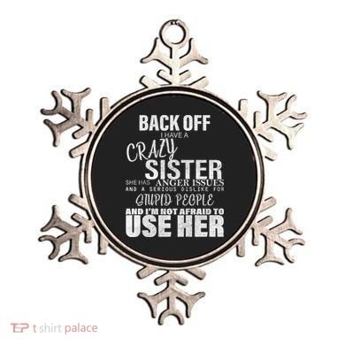 Back Off I Have A Crazy Sister Funny Ornament