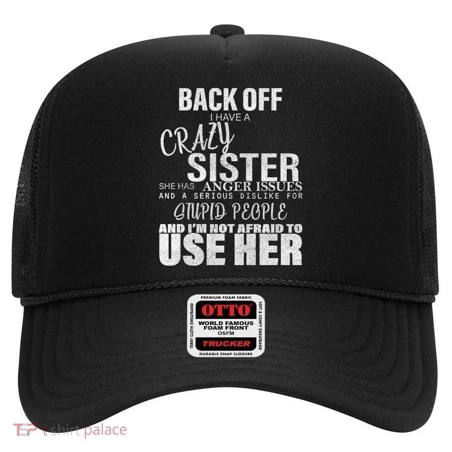 Back Off I Have A Crazy Sister Funny Hat