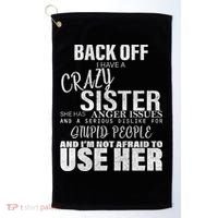 Back Off I Have A Crazy Sister Funny Golf Towel thumb 0