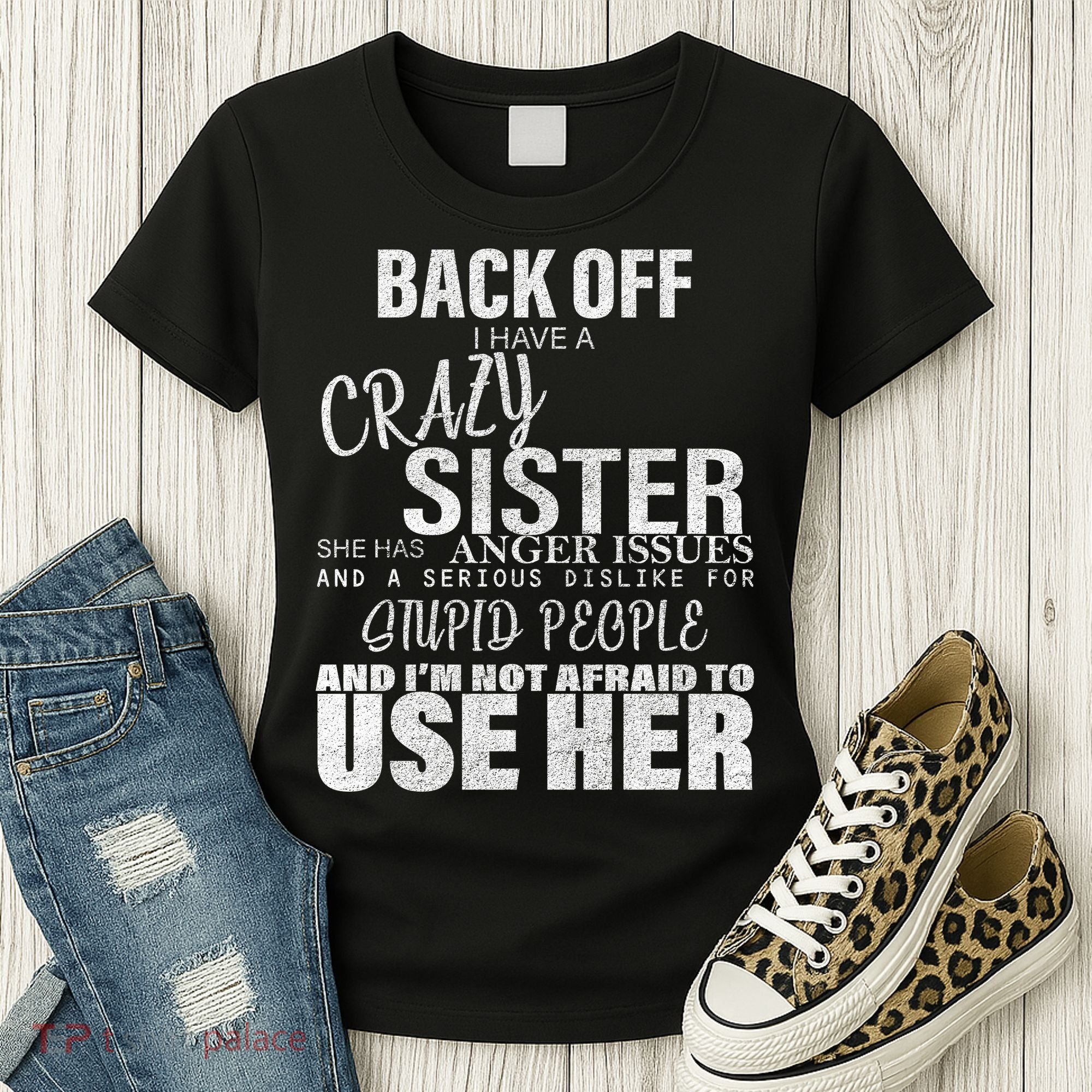 Back Off I Have A Crazy Sister Funny Women's T-Shirt
