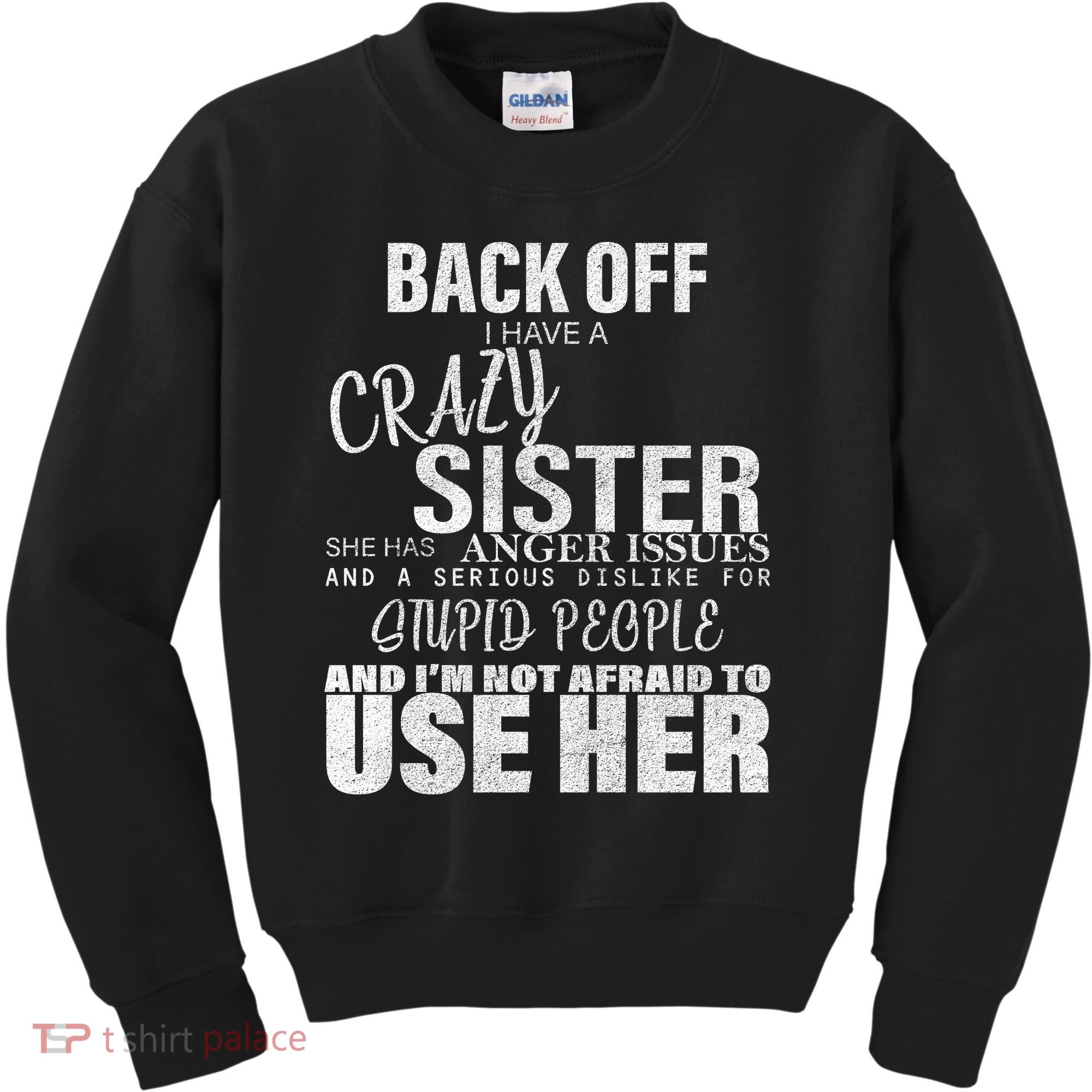 Back Off I Have A Crazy Sister Funny Kids Sweatshirt