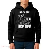Back Off I Have A Crazy Sister Funny Kids Hoodie thumb 4