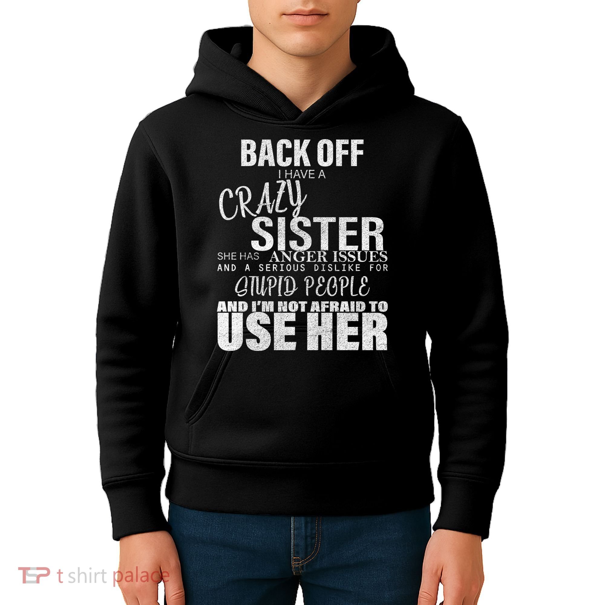 Back Off I Have A Crazy Sister Funny Kids Hoodie