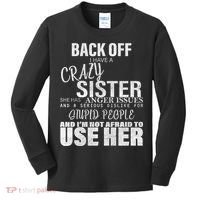 Back Off I Have A Crazy Sister Funny Kids Long Sleeve Shirt thumb 0