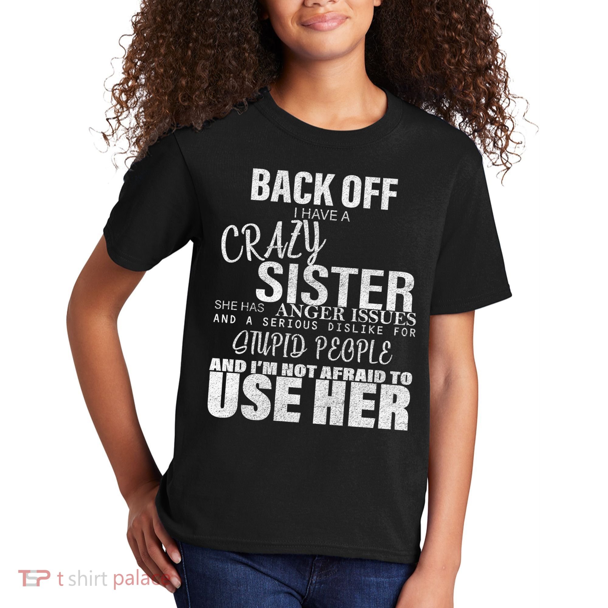 Back Off I Have A Crazy Sister Funny Kids T-Shirt