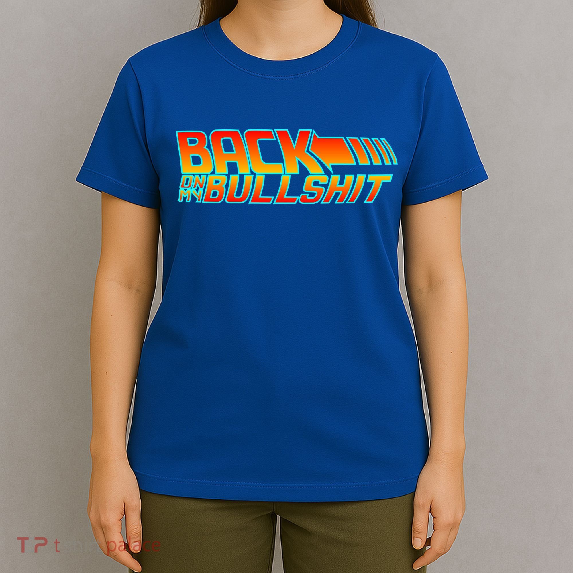 Back On My Bullshit T-Shirt