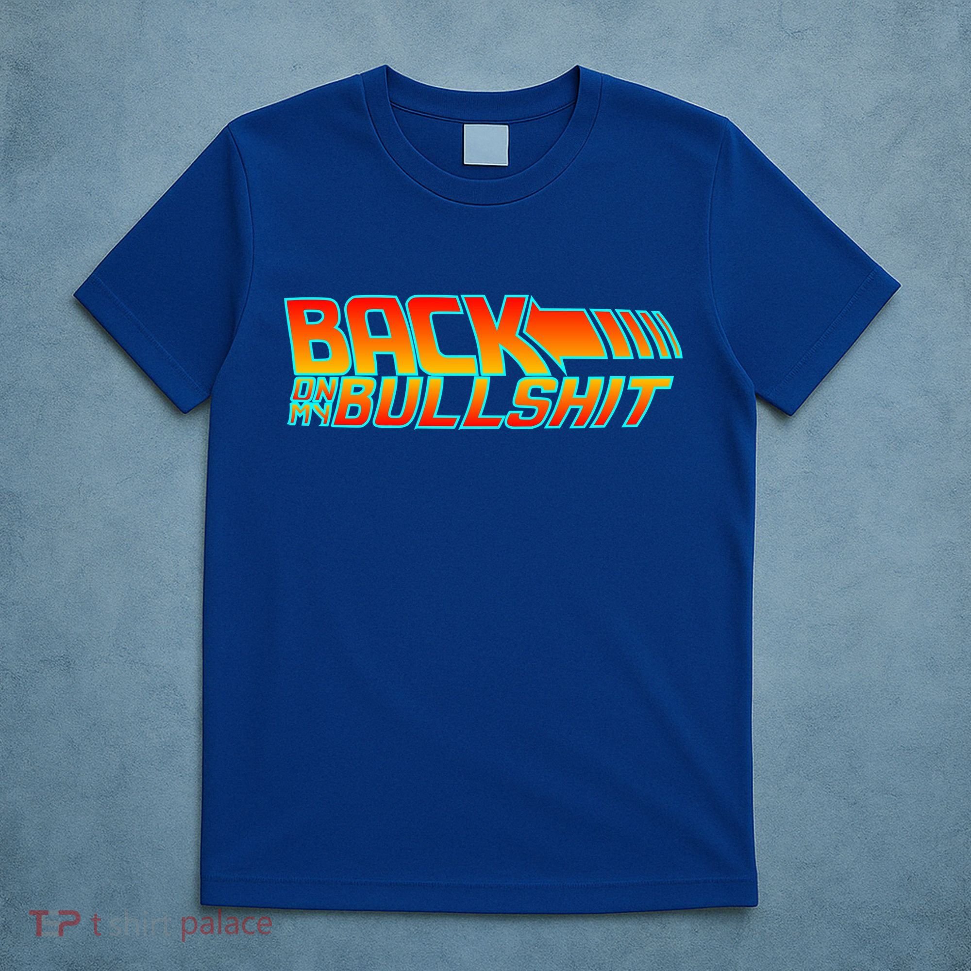 Back On My Bullshit T-Shirt