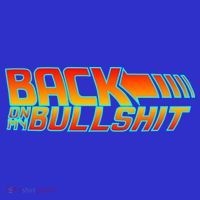 Back On My Bullshit T-Shirt thumb 7