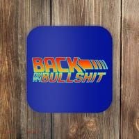 Back On My Bullshit Coaster thumb 0