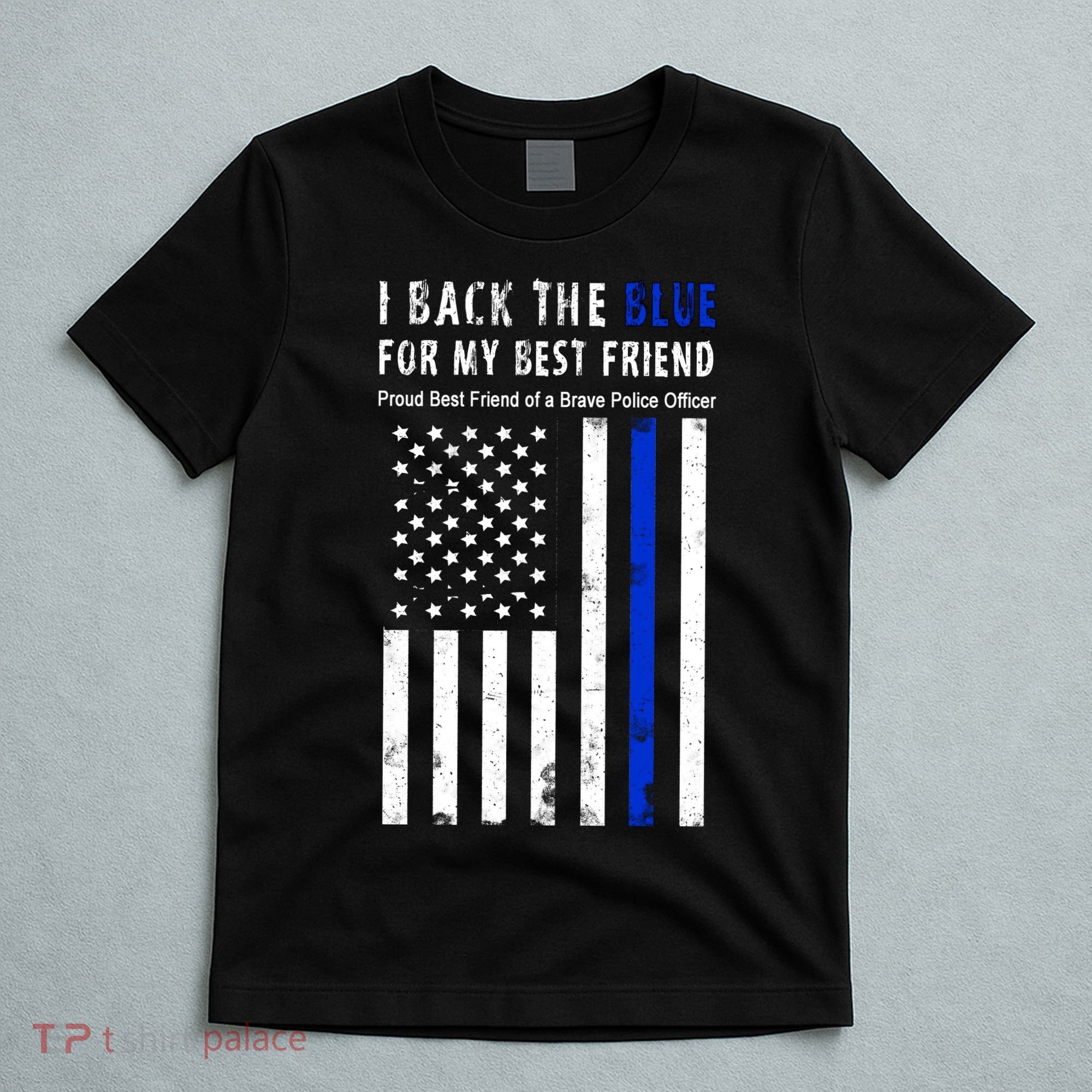 Back The Blue Best Friend Of A Police Officer T-Shirt