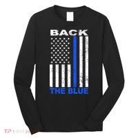 Back The Blue Support Our Police Long Sleeve Shirt thumb 0