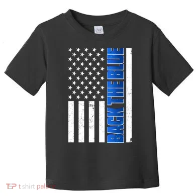 Back The Blue Thin Blue Line US Flag Toddler T-Shirt