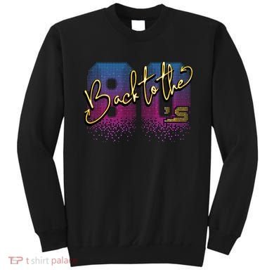 Back To The Eighties  Sweatshirt