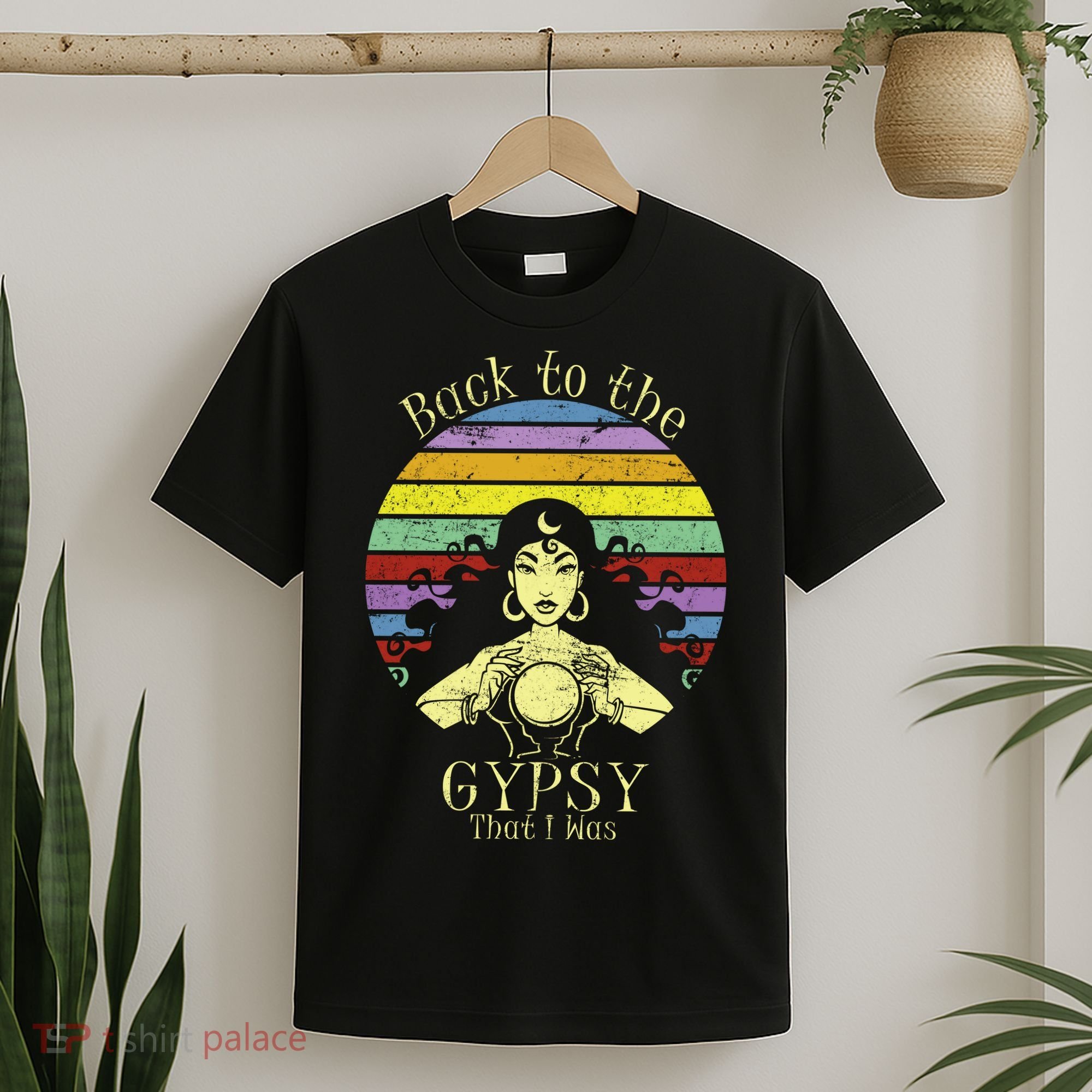 Back To The Gypsy I Was T-Shirt