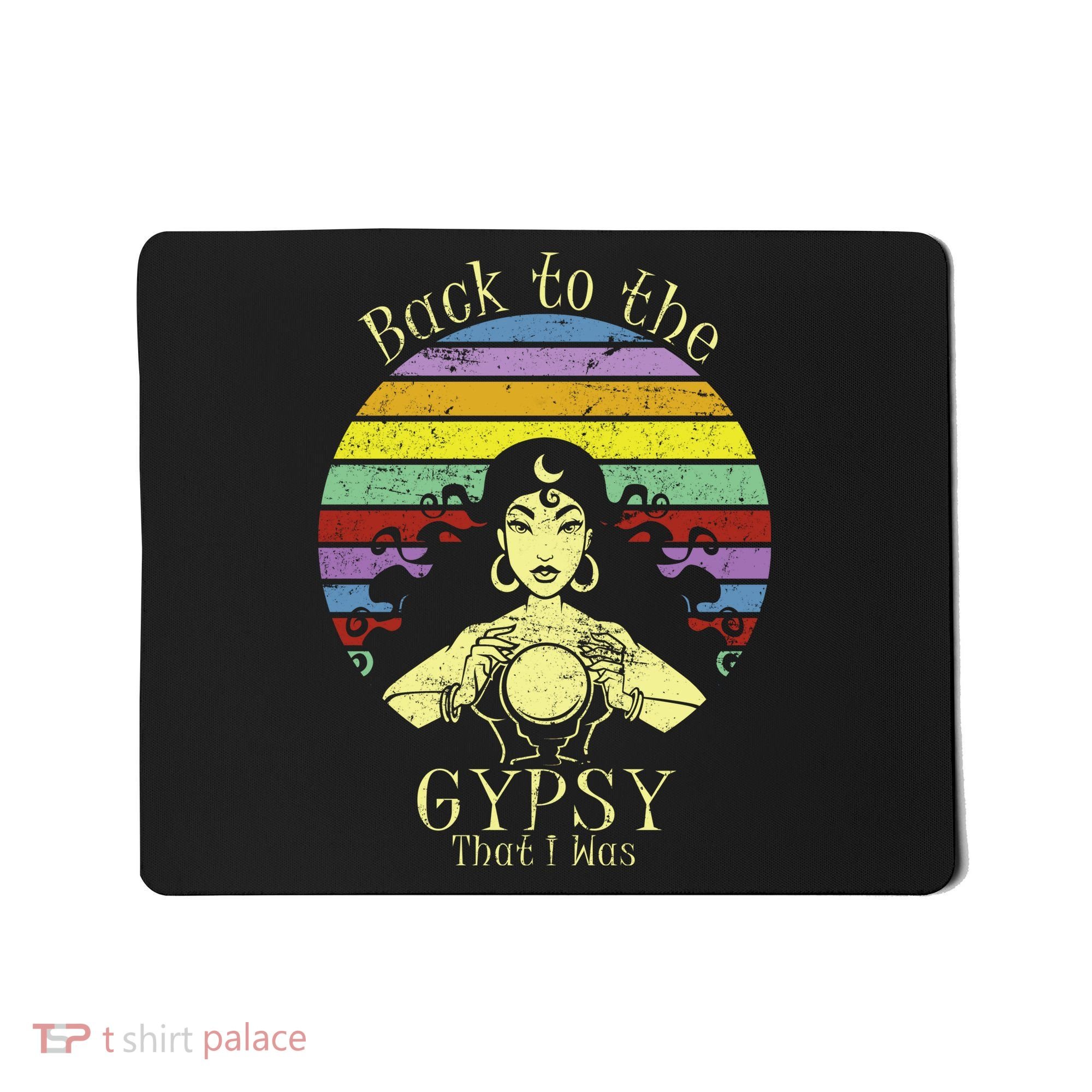Back To The Gypsy I Was Mousepad