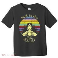 Back To The Gypsy I Was Toddler T-Shirt thumb 0