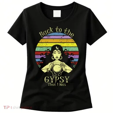 Back To The Gypsy I Was Women's T-Shirt