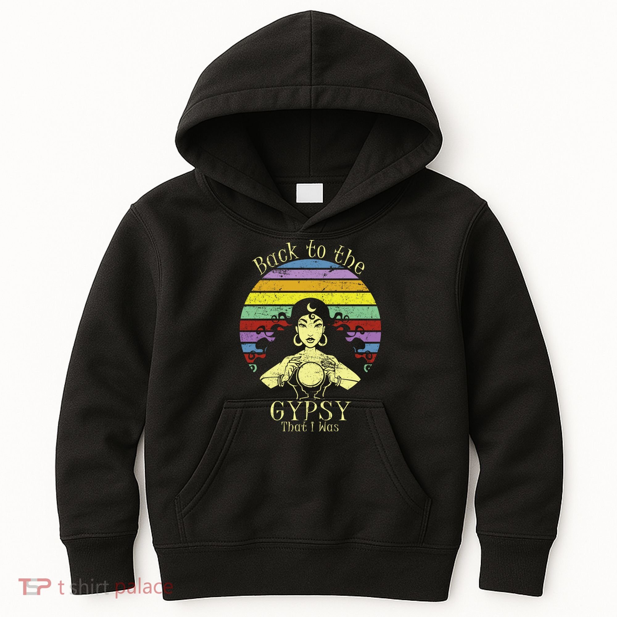 Back To The Gypsy I Was Kids Hoodie