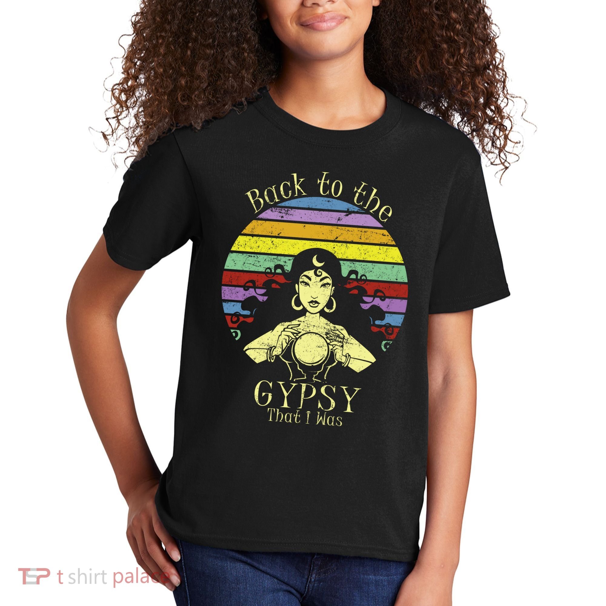 Back To The Gypsy I Was Kids T-Shirt