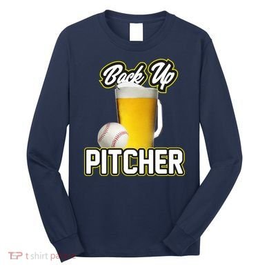 Back Up Pitcher Long Sleeve Shirt