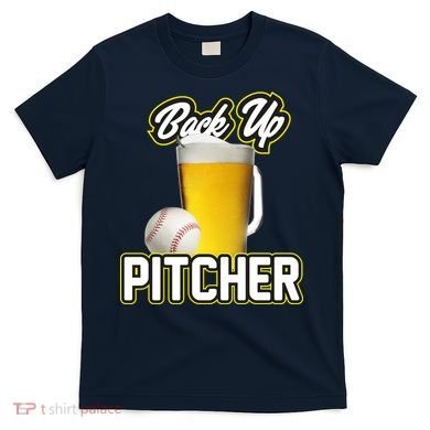 Back Up Pitcher T-Shirt