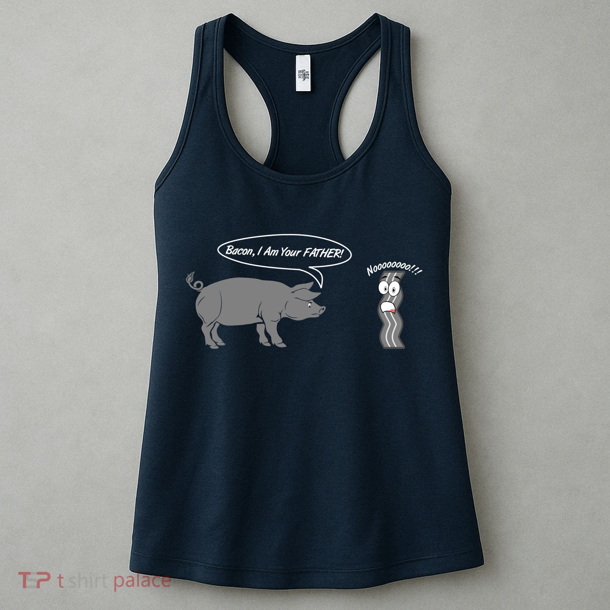Bacon, I Am Your Father! No! Funny Pig Bacon Lover Women's Tank Top