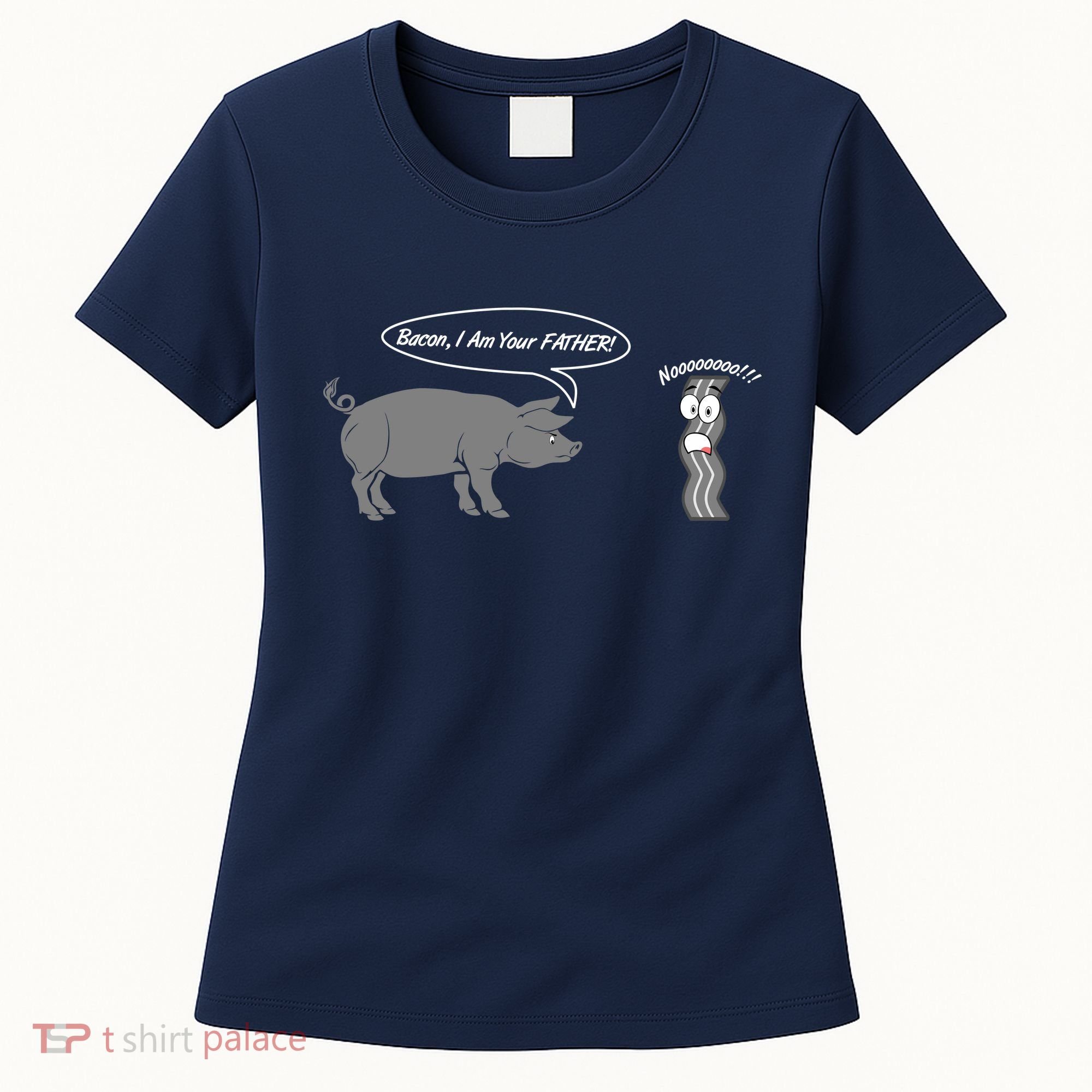 Bacon, I Am Your Father! No! Funny Pig Bacon Lover Women's T-Shirt