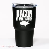 Bacon Is Meat Candy Tumbler thumb 0