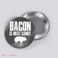 Bacon Is Meat Candy Button thumb 0