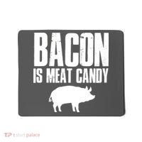 Bacon Is Meat Candy Mousepad thumb 0