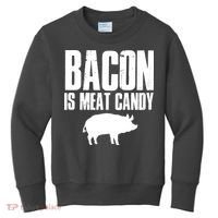 Bacon Is Meat Candy Kids Sweatshirt thumb 0