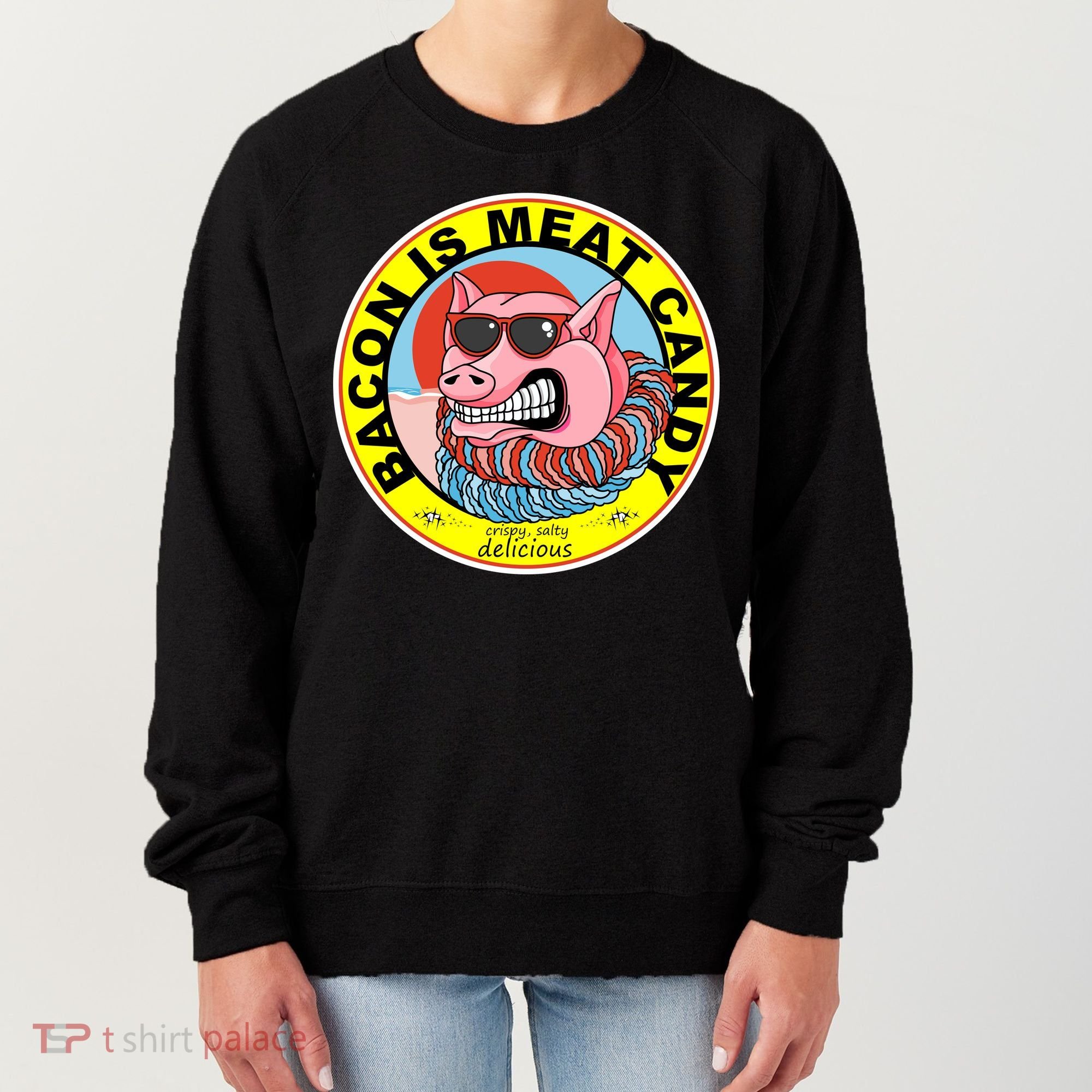 Bacon Is Meat Candy Pig Funny Women's Sweatshirt