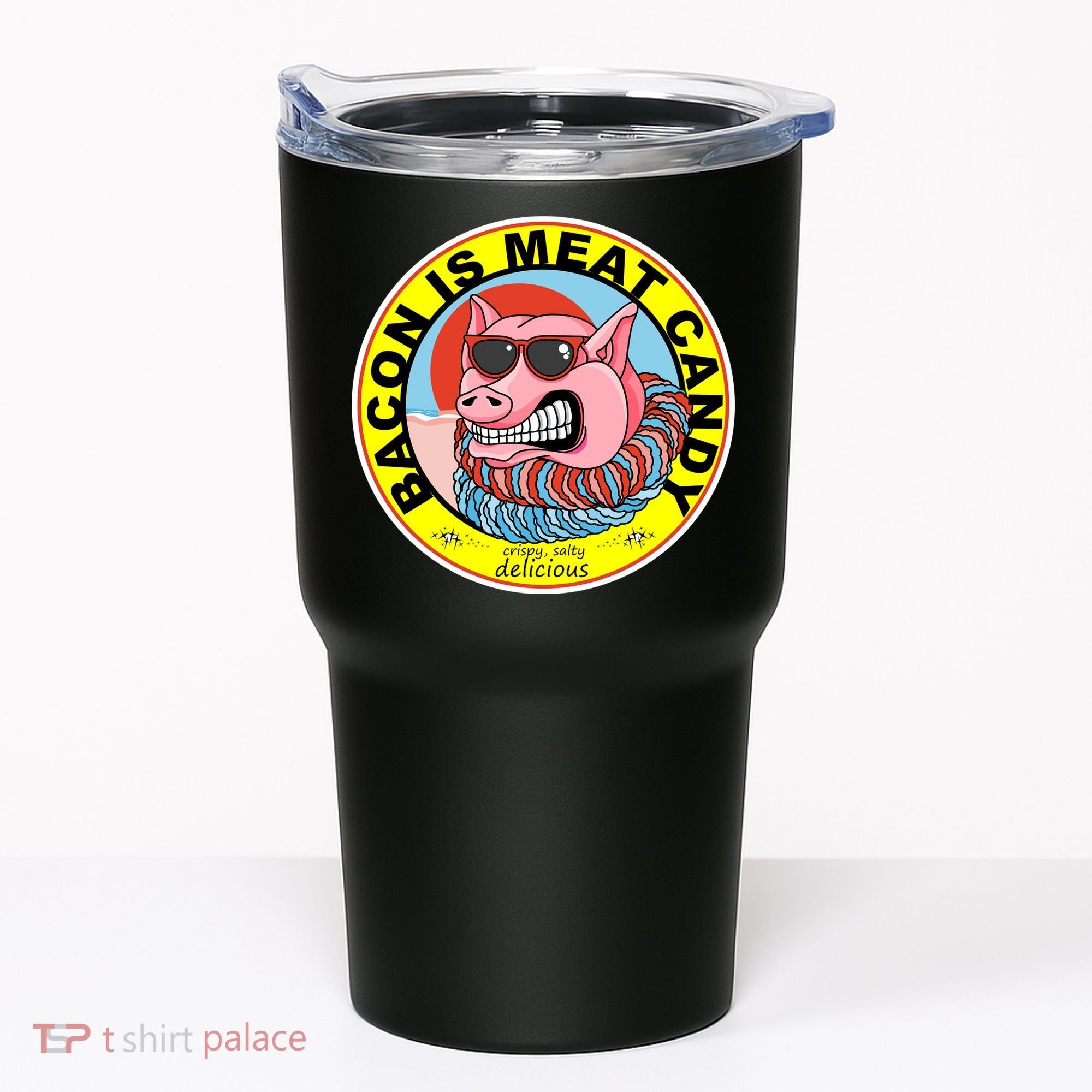 Bacon Is Meat Candy Pig Funny Tumbler
