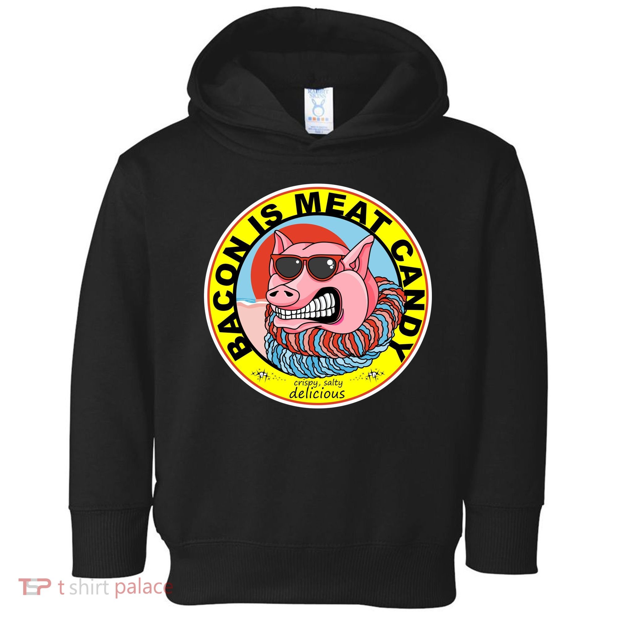 Bacon Is Meat Candy Pig Funny Toddler Hoodie
