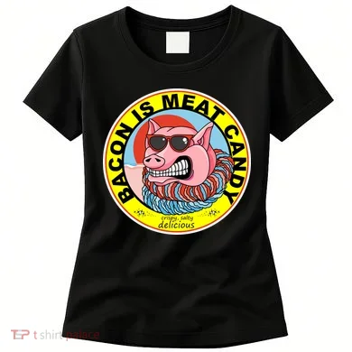 Bacon Is Meat Candy Pig Funny Women's T-Shirt