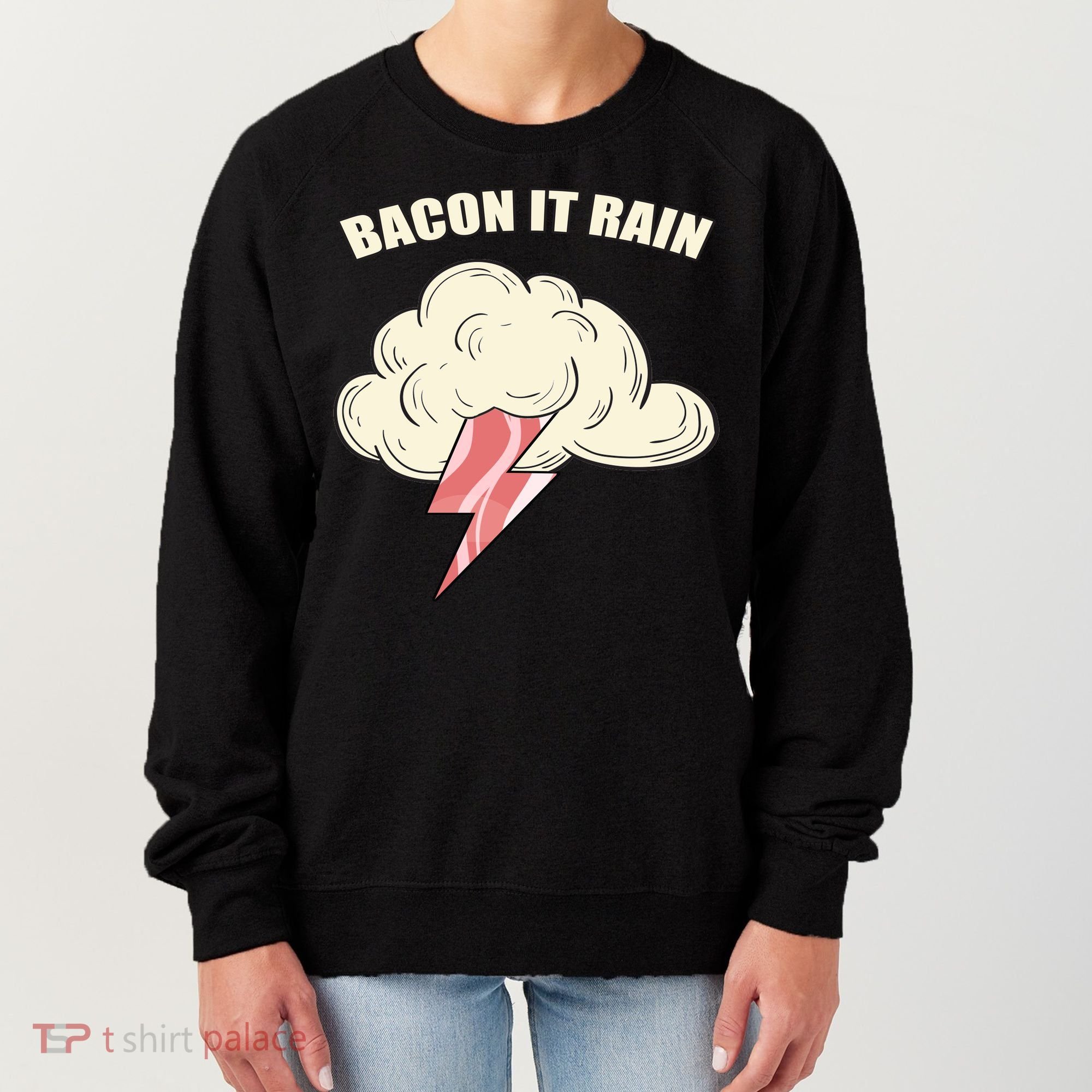 Bacon It Rain Women's Sweatshirt