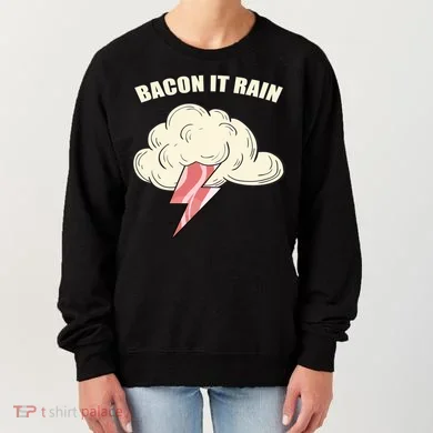 Bacon It Rain Women's Sweatshirt