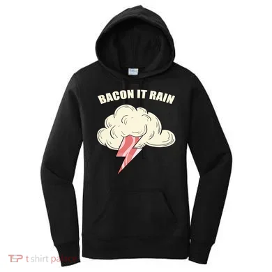 Bacon It Rain Women's Hoodie