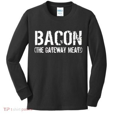 Bacon The Gateway Meat Kids Long Sleeve Shirt