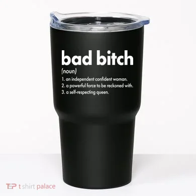 Bad Bitch Definition Tumbler