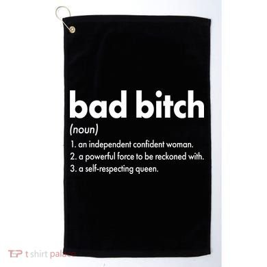 Bad Bitch Definition Golf Towel