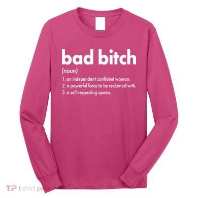 Bad Bitch Definition Long Sleeve Shirt