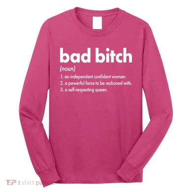 Bad Bitch Definition Long Sleeve Shirt