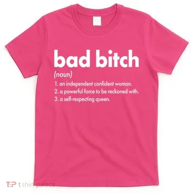 Bad Bitch Definition T-Shirt