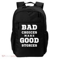 Bad Choices Make Good Stories Backpack thumb 0