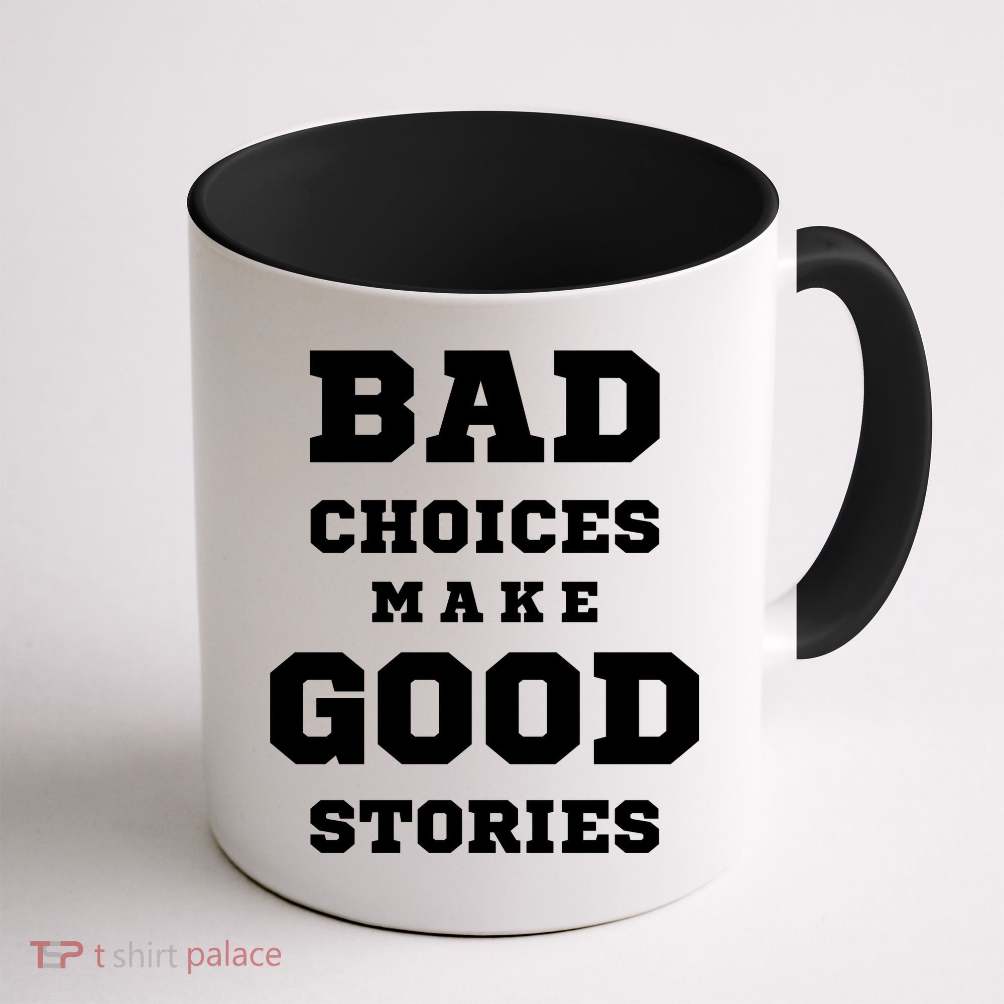 Bad Choices Make Good Stories Coffee Mug