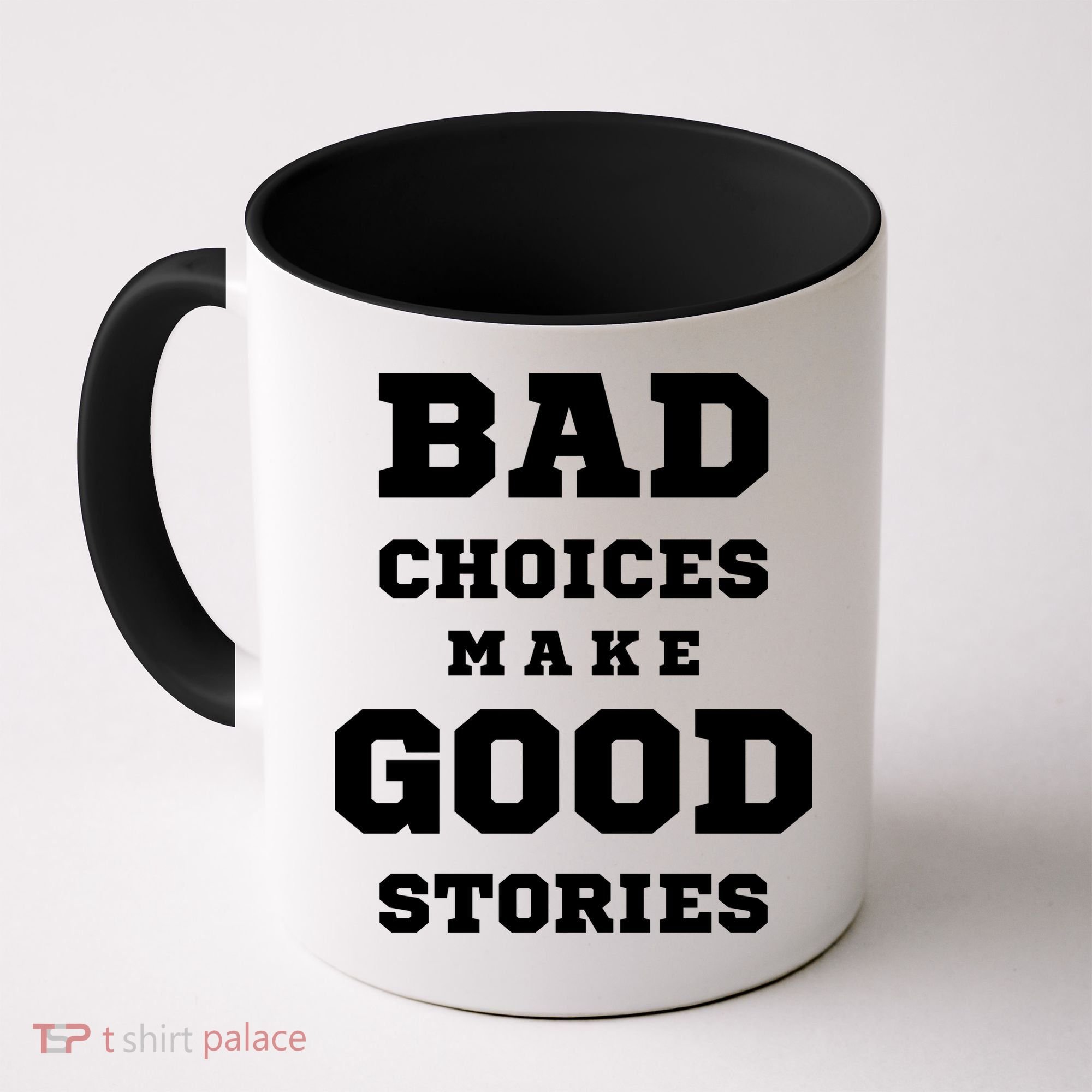 Bad Choices Make Good Stories Coffee Mug