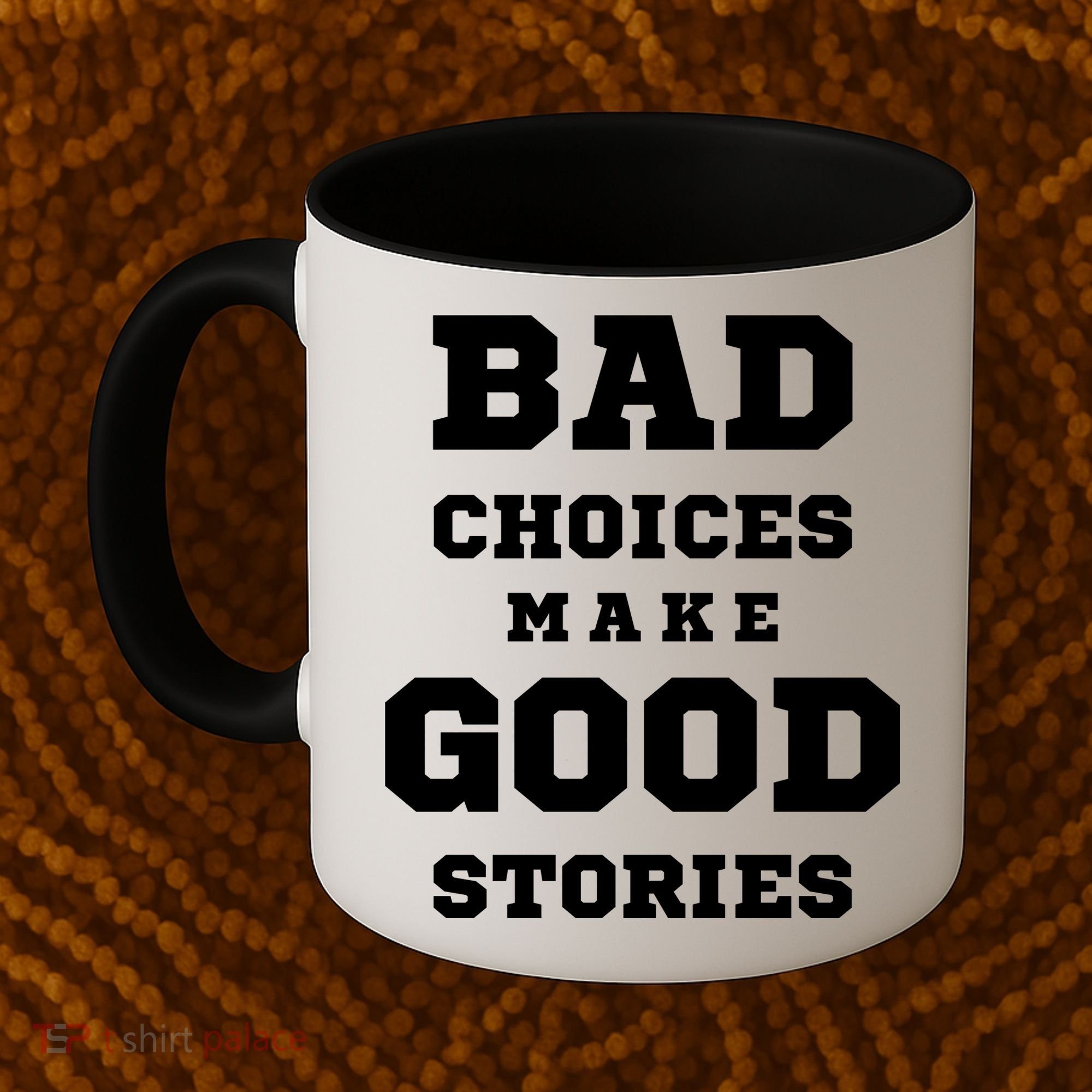 Bad Choices Make Good Stories Coffee Mug