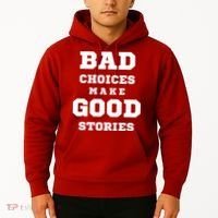 Bad Choices Make Good Stories Hoodie thumb 2