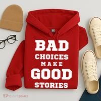 Bad Choices Make Good Stories Hoodie thumb 4